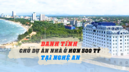 Danh tính chủ dự án nhà ở hơn 500 tỷ tại Nghệ An