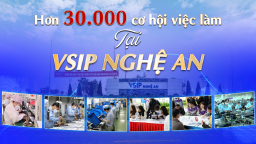 VSIP Nghệ An cần 30.000 lao động mới trong năm 2025