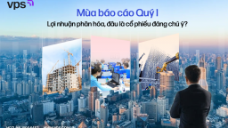 Mùa báo cáo Quý I: Lợi nhuận phân hóa, đâu là cổ phiếu đáng chú ý?