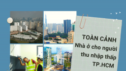 Toàn cảnh nhà ở cho người thu nhập thấp TP.HCM - Bài cuối: Mất lao động mới lo đi xây nhà giá rẻ