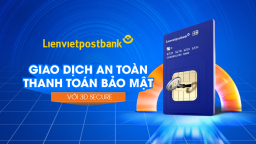 LienVietPostBank gia tăng tính năng bảo mật trong giao dịch trực tuyến