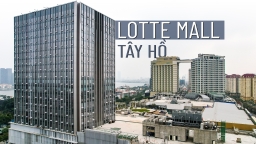 [Emagazine] Từ dự án bỏ hoang đến trung tâm thương mại Lotte Mall Tây Hồ lớn nhất Hà Nội