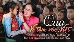 Quỹ Vì tầm vóc Việt: Kết nối triệu 'cánh én' làm nên mùa xuân mới cho tầm vóc Việt