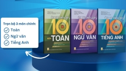 Bộ sách ôn thi vào lớp 10 có gì đặc biệt?