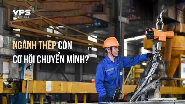 Ngành thép còn cơ hội chuyển mình?