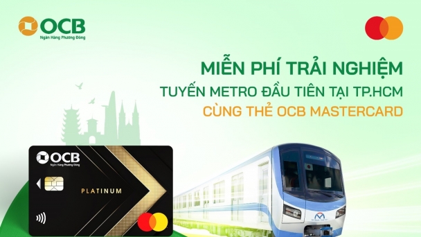 Trải nghiệm miễn phí tuyến Metro đầu tiên tại TP.Hồ Chí Minh với thẻ OCB Mastercard