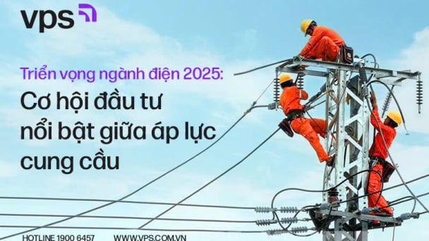 Bức tranh tươi sáng - Triển vọng đầy hứa hẹn của ngành điện năm 2025