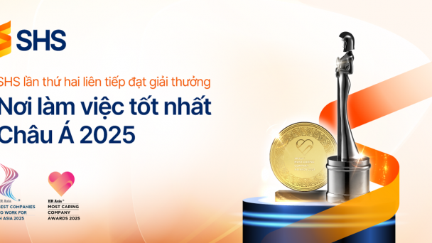 SHS được vinh danh 'Nơi làm việc tốt nhất Châu Á & Doanh nghiệp quan tâm đãi ngộ nhân viên tốt nhất'