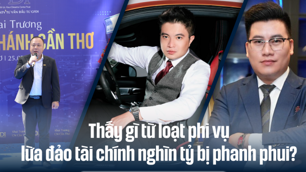 Thấy gì từ loạt phi vụ lừa đảo tài chính nghìn tỷ bị phanh phui?