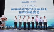 Tạp chí Nhà đầu tư ra mắt Văn phòng đại diện Đông Bắc bộ