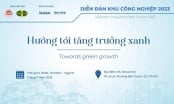 Ngày mai (16/11) Tạp chí Nhà đầu tư tổ chức Diễn đàn Khu công nghiệp Việt Nam 2023: Hướng tới tăng trưởng xanh