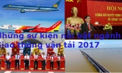 Điểm lại 10 sự kiện lớn ngành Giao thông vận tải năm 2017