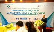 Việt Nam triển khai Chương trình xây dựng Thương hiệu Quốc gia là phù hợp với xu hướng chung