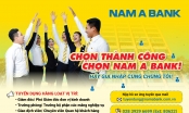 Nam A Bank tuyển dụng hàng loạt nhân sự tại các tỉnh thành