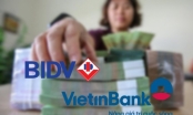 Giảm tỷ lệ cho vay tối đa của ngân hàng thương mại nhà nước: Vietinbank và BIDV bị ảnh hưởng nhiều nhất