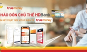HDBank gia tăng trải nghiệm cho khách hàng với ví TrueMoney