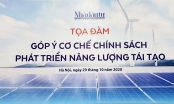 [Trực tiếp] Toạ đàm 'Góp ý cơ chế, chính sách phát triển năng lượng tái tạo'