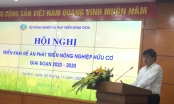 Thứ trưởng Trần Thanh Nam: Việt Nam còn nhiều dư địa phát triển nông nghiệp hữu cơ nhưng không làm tràn lan