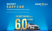 BAOVIET Easy Car 2021: Vay mua ô tô ưu đãi chỉ từ 6,66%/năm