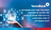 VietinBank tiên phong chuyển đổi số trong hoạt động kinh doanh ngoại hối