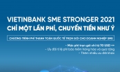 VietinBank SME Stronger 2021 - Chỉ một lần phí, chuyển tiền như ý