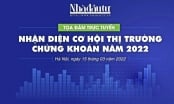 Ngày mai, Tạp chí Nhadautu.vn tổ chức tọa đàm 'Nhận diện cơ hội thị trường chứng khoán năm 2022'