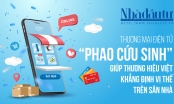 Thương mại điện tử - ‘Phao cứu sinh’ giúp thương hiệu Việt khẳng định vị thế trên sân nhà