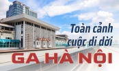 [Emagazine] Toàn cảnh cuộc di dời ga Hà Nội