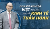 [Emagazine] Doanh nghiệp Việt tiên phong phát triển kinh tế tuần hoàn, truyền cảm hứng đến cộng đồng