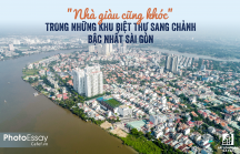 'Nhà giàu cũng khóc' trong những khu biệt thự sang chảnh bậc nhất Sài Gòn