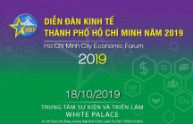 Sáng nay khai mạc Diễn đàn kinh tế TP.HCM năm 2019
