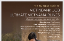 “Quyền năng” của tấm thẻ VietinBank JCB Ultimate Vietnam Airlines