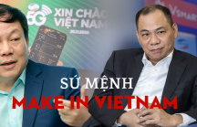 Sứ mệnh Make in Vietnam, 5G và sự tái sinh của 'đại bàng' Việt
