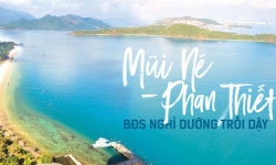 Vì sao bất động sản Phan Thiết – Bình Thuận tiếp tục 'sốt nóng'?