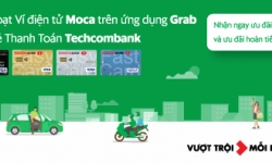 Ví điện tử Moca trên ứng dụng Grab chính thức liên kết với Techcombank: Gia tăng lợi ích vượt trội cho Khách hàng