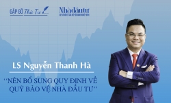[Gặp gỡ thứ Tư] Luật sư Nguyễn Thanh Hà: Nên bổ sung quy định về 'Quỹ bảo vệ nhà đầu tư'