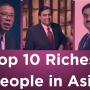 Top 10 người giàu nhất châu Á