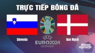 Trực tiếp Slovenia vs Đan Mạch tại Euro 2024 trên VTV2 hôm nay 16/6
