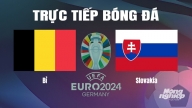 Trực tiếp Bỉ vs Slovakia tại Euro 2024 trên VTV2 hôm nay 17/6