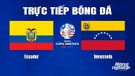 Trực tiếp Ecuador vs Venezuela tại Copa America trên K+ SPORT 1 hôm nay 23/6/2024