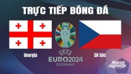 Trực tiếp Georgia vs CH Séc tại Euro 2024 trên VTV2 hôm nay 22/6