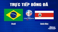 Trực tiếp Brazil vs Costa Rica tại Copa America trên K+ SPORT 1 hôm nay 25/6/2024