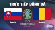 Trực tiếp Slovakia vs Romania tại Euro 2024 trên VTV5 hôm nay 26/6