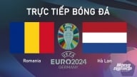 Trực tiếp Romania vs Hà Lan tại Euro 2024 trên VTV2 hôm nay 2/7