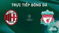 Trực tiếp AC Milan vs Liverpool giải Cúp C1 Châu Âu trên TV360 ngày 18/9