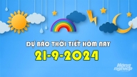 Tin thời tiết hôm nay 21/9/2024 mới nhất trong cả nước