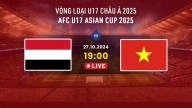 Trực tiếp U17 Việt Nam vs U17 Yemen, U17 Châu Á 2025, 19h hôm nay 27/10