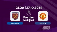 Trực tiếp West Ham vs Man Utd, Ngoại hạng Anh, 21h hôm nay 27/10, K+ SPORT1