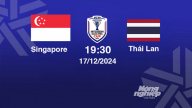 Trực tiếp bóng đá Singapore vs Thái Lan, Asean Cup 2024, 19h30 hôm nay 17/12/2024