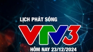 Lịch phát sóng VTV3 hôm nay ngày 23/12/2024